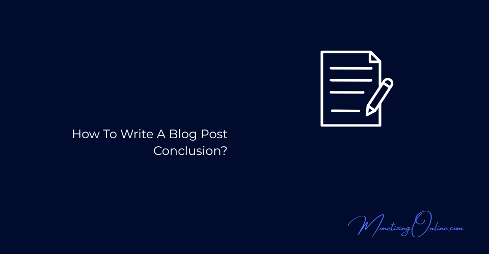 How-To-Write-A-Blog-Post-Conclusion